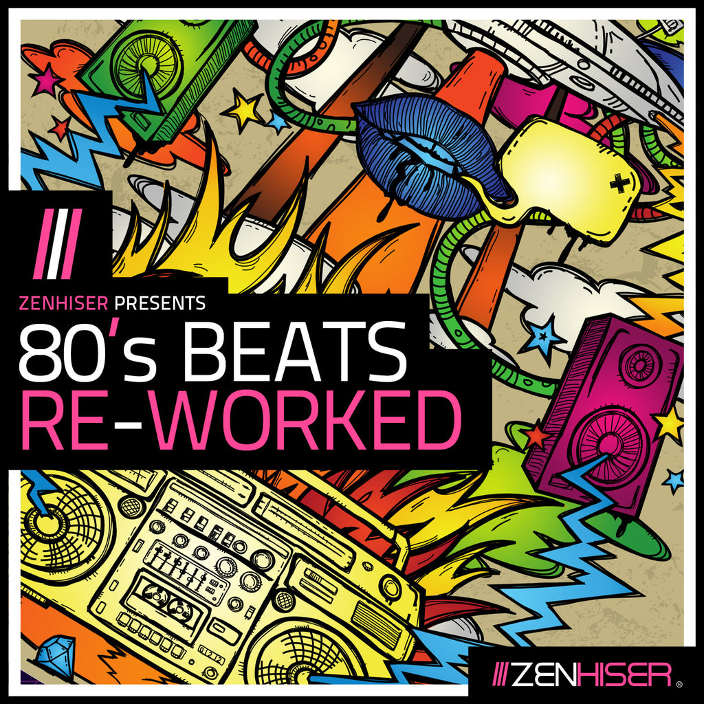 Zenhiser - 80's Beats ReWorked. The Definitive Collection Of 80's Beats & Loops. Download Now!