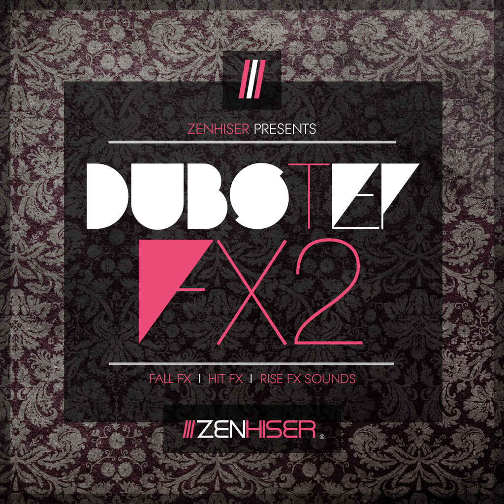 Zenhiser - Dubstep FX 2. 240 Dubstep FX Sounds Including